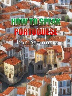 cover image of How to Speak Portuguese For Beginners